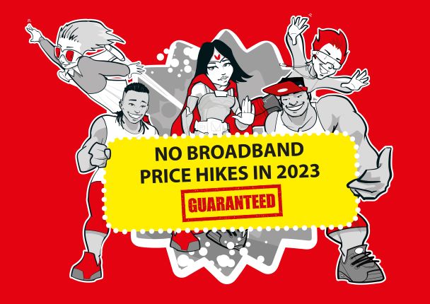 No broadband price hikes in 2023 - GUARANTEED
